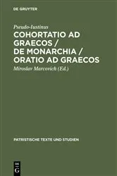 Book cover of Cohortatio ad Graecos / De monarchia / Oratio ad Graecos by Pseudo-Iustinus