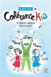 Book cover of Cohérence Kid - La cohérence cardiaque pour les enfants by David O'Hare