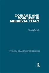 Book cover of Coinage and Coin Use in Medieval Italy by Alessia Rovelli