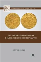 Book cover of Coinage and State Formation in Early Modern English Literature by S. Deng