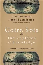 Book cover of Coire Sois, The Cauldron of Knowledge by Tomás Ó Cathasaigh