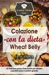 Book cover of Colazione con la dieta Wheat Belly by Sarah Sophia