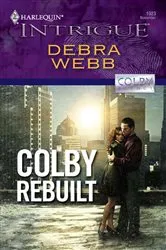Book cover of Colby Rebuilt by Debra Webb