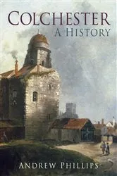 Book cover of Colchester by Andrew Phillips