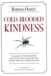 Book cover of Cold-Blooded Kindness by Barbara Oakley