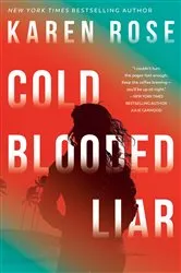 Book cover of Cold-Blooded Liar by Karen Rose