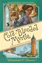 Book cover of Cold-Blooded Myrtle (Myrtle Hardcastle Mystery 3) by Elizabeth C. Bunce
