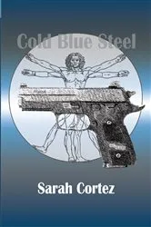 Book cover of Cold Blue Steel by Sarah Cortez