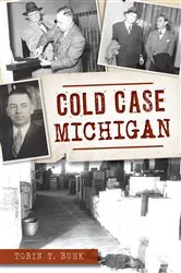 Book cover of Cold Case Michigan by Tobin T. Buhk