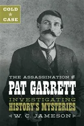 Book cover of Cold Case: The Assassination of Pat Garrett by W.C. Jameson