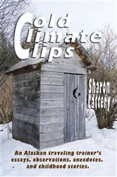 Book cover of Cold Climates Clips by Sharon Lattery
