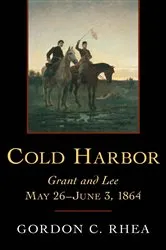 Book cover of Cold Harbor by Gordon C. Rhea