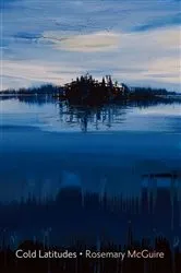 Book cover of Cold Latitudes by Rosemary McGuire