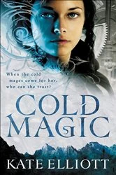 Book cover of Cold Magic by Kate Elliott