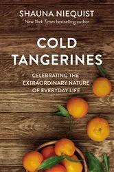 Book cover of Cold Tangerines by Shauna Niequist