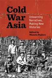 Book cover of Cold War Asia by Hajimu Masuda