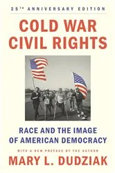 Book cover of Cold War Civil Rights by Mary L. Dudziak