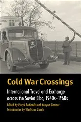 Book cover of Cold War Crossings by Patryk Babiracki
