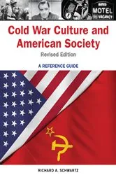 Book cover of Cold War Culture and American Society (2nd ed.) by Richard A. Schwartz