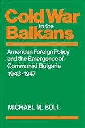 Book cover of Cold War in the Balkans by Michael M. Boll