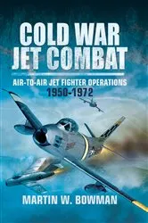 Book cover of Cold War Jet Combat by Martin W. Bowman
