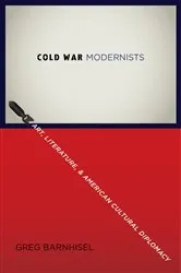 Book cover of Cold War Modernists by Greg Barnhisel