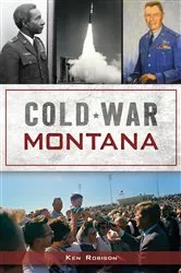 Book cover of Cold War Montana by Ken Robison