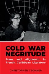 Book cover of Cold War Negritude by Christopher T. Bonner