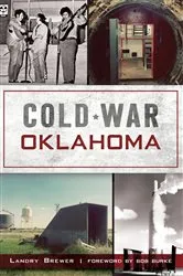 Book cover of Cold War Oklahoma by Landry Brewer