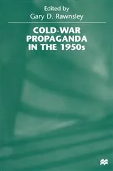 Book cover of Cold-War Propaganda in the 1950s by Gary D. Rawnsley