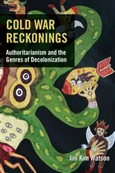 Book cover of Cold War Reckonings by Jini Kim Watson