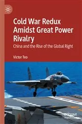 Book cover of Cold War Redux Amidst Great Power Rivalry by Victor Teo