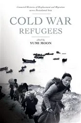 Book cover of Cold War Refugees by Yumi Moon