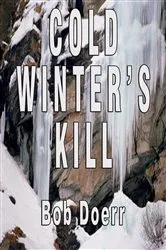 Book cover of Cold Winter's Kill by Bob Doerr