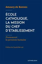 Book cover of École catholique, la mission du chef d'établissement by Amaury de Bannes