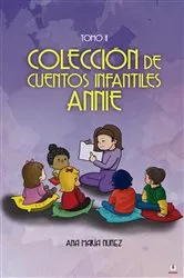 Book cover of Colección De Cuentos Infantiles Annie by Ana María Núñez