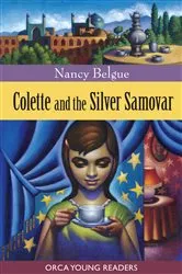 Book cover of Colette and the Silver Samovar by Nancy Belgue