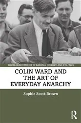 Book cover of Colin Ward and the Art of Everyday Anarchy by Unknown