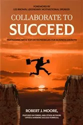 Book cover of Collaborate to Succeed by Robert J. Moore