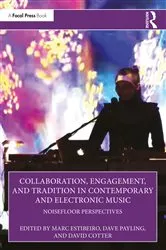 Book cover of Collaboration, Engagement, and Tradition in Contemporary and Electronic Music by Marc Estibeiro