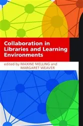 Book cover of Collaboration in Libraries and Learning Environments by Unknown