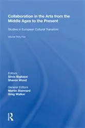 Book cover of Collaboration in the Arts from the Middle Ages to the Present by Silvia Bigliazzi