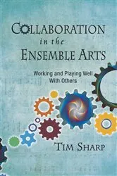 Book cover of Collaboration in the Ensemble Arts by Tim Sharp