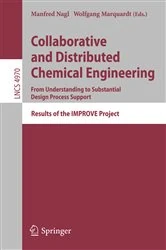 Book cover of Collaborative and Distributed Chemical Engineering. From Understanding to Substantial Design Process Support by Manfred Nagl
