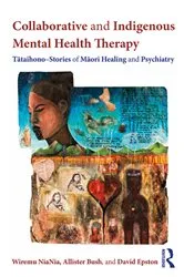 Book cover of Collaborative and Indigenous Mental Health Therapy by Wiremu NiaNia