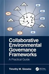Book cover of Collaborative Environmental Governance Frameworks by Timothy Gieseke