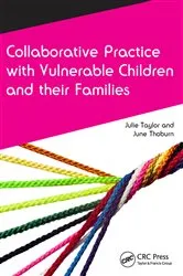 Book cover of Collaborative Practice with Vulnerable Children and Their Families by Julie Taylor