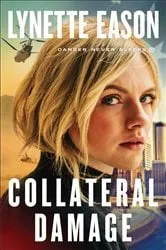 Book cover of Collateral Damage (Danger Never Sleeps Book #1) by N/A