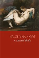 Book cover of Collected Body by Valzhyna Mort