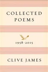 Book cover of Collected Poems: 1958-2015 by Clive James